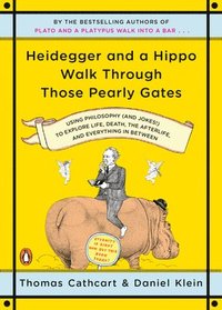 Heidegger And A Hippo Walk Through Those Pearly Gates (häftad)