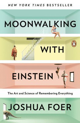 Moonwalking with Einstein: The Art and Science of Remembering Everything (inbunden)
