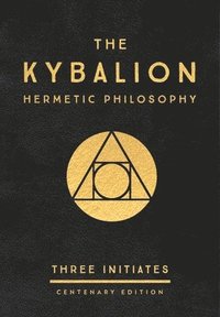 The Kybalion: Centenary Edition (inbunden)