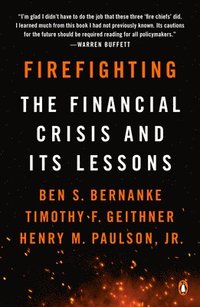 Firefighting: The Financial Crisis and Its Lessons (häftad)