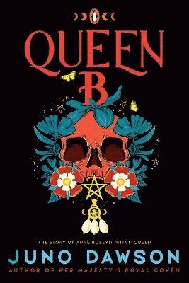 Queen B: The Story of Anne Boleyn, Witch Queen (hftad)