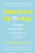 Happiness by Design: Change What You Do, Not How You Think