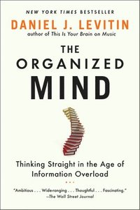 The Organized Mind: Thinking Straight in the Age of Information Overload (hftad)