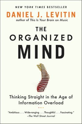 The Organized Mind: Thinking Straight in the Age of Information Overload (h�ftad)