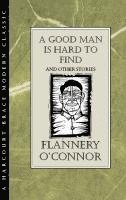A Good Man Is Hard to Find and Other Stories (hftad)