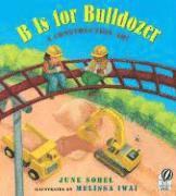B Is for Bulldozer: A Construction ABC (häftad)