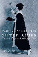 Sister Aimee: The Life of Aimee Semple McPherson (häftad)