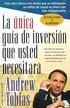 La Única Guía de Inversión Que Usted Necesitará: Spanish Edition