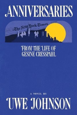 Anniversaries: From the Life of Gesine Cresspahl (häftad)