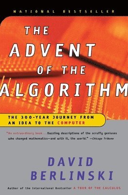 The Advent of the Algorithm: The 300-Year Journey from an Idea to the Computer (inbunden)