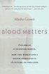Blood Matters: From Brca1 to Designer Babies, How the World and I Found Ourselves in the Future of the Gene