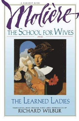 School for Wives and the Learned Ladies, by Moliere (hftad)