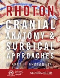 Rhoton's Cranial Anatomy and Surgical Approaches (inbunden)