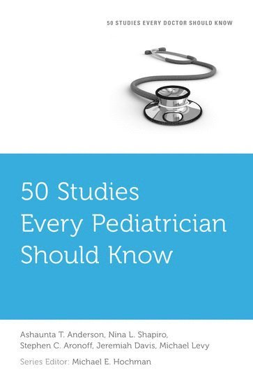 50 Studies Every Pediatrician Should Know (inbunden)