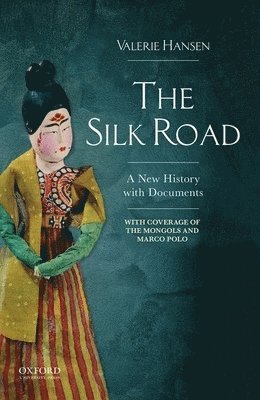 The Silk Road: A New History with Documents (hftad)