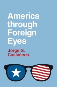 America through Foreign Eyes (e-bok)