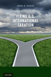 Fixing U.S. International Taxation (e-bok)