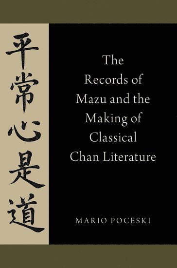 Records of Mazu and the Making of Classical Chan Literature (häftad)