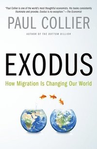 Exodus: How Migration Is Changing Our World (h�ftad)