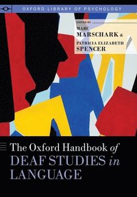 The Oxford Handbook of Deaf Studies in Language (inbunden)