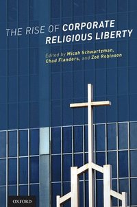 The Rise of Corporate Religious Liberty (häftad)