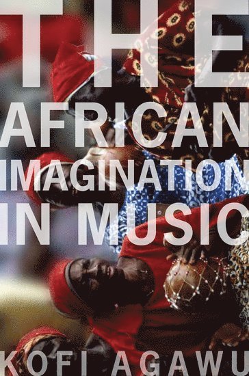 The African Imagination in Music (häftad)