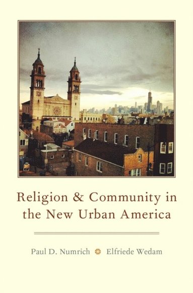 Religion and Community in the New Urban America (e-bok)