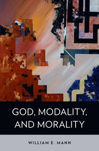 God, Modality, and Morality (e-bok)