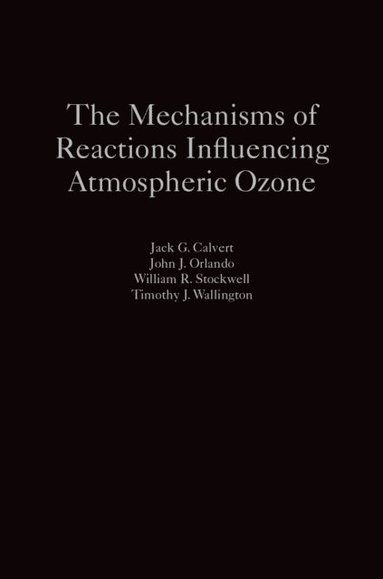 Mechanisms of Reactions Influencing Atmospheric Ozone (e-bok)