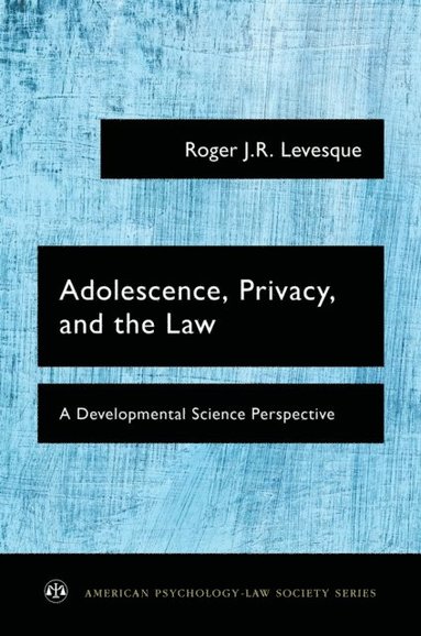 Adolescence, Privacy, and the Law (häftad)