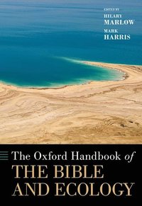 The Oxford Handbook of the Bible and Ecology (inbunden)