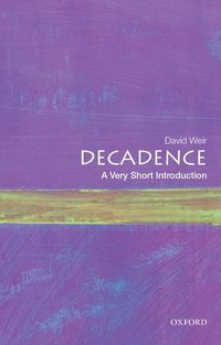 Decadence: A Very Short Introduction (häftad)