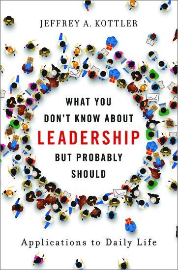 What You Don't Know about Leadership, but Probably Should (h�ftad)