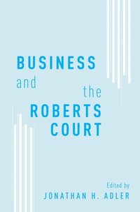 Business and the Roberts Court (e-bok)