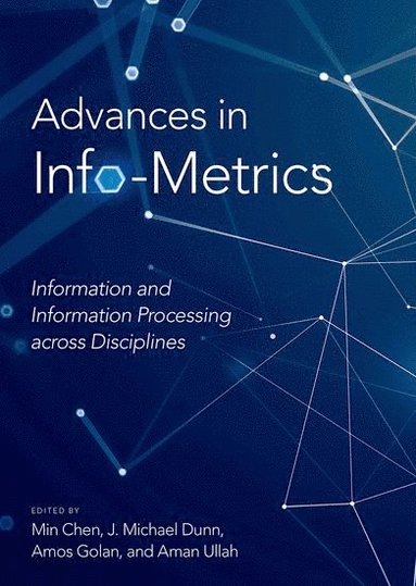 Advances in Info-Metrics (inbunden)