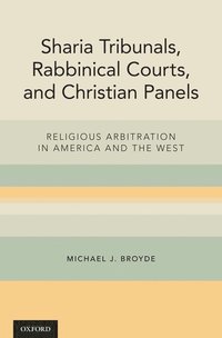 Sharia Tribunals, Rabbinical Courts, and Christian Panels (inbunden)