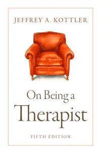 On Being A Therapist Jeffrey Kottler Ebok Bokus