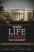 When Life Strikes the President