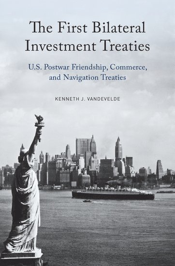 The First Bilateral Investment Treaties (inbunden)