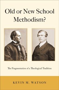 Old or New School Methodism? (e-bok)