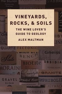Vineyards, Rocks, and Soils (inbunden)