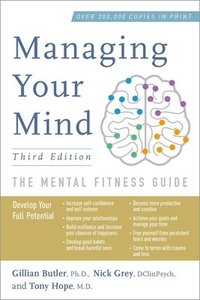 Managing Your Mind: The Mental Fitness Guide (häftad)