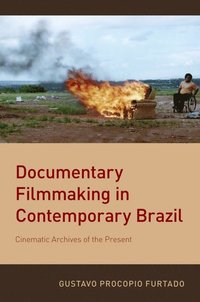 Documentary Filmmaking in Contemporary Brazil (inbunden)