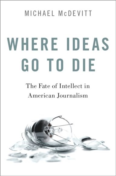 Where Ideas Go to Die (inbunden)