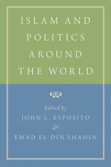 Islam and Politics Around the World (inbunden)