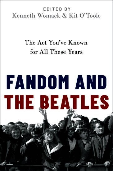 Fandom and The Beatles (inbunden)