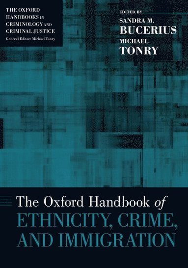 The Oxford Handbook of Ethnicity, Crime, and Immigration (hftad)