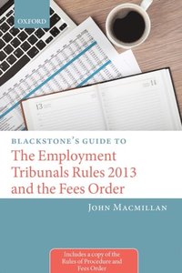 Blackstone's Guide to the Employment Tribunals Rules 2013 and the Fees Order (e-bok)