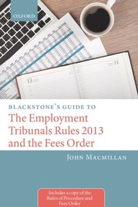 Blackstone's Guide to the Employment Tribunals Rules 2013 and the Fees Order (e-bok)