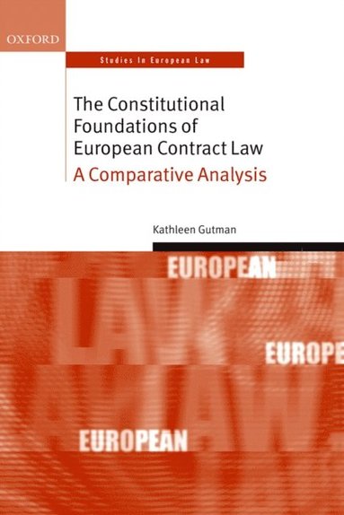 Constitutional Foundations of European Contract Law (häftad)